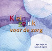 Klein geluk voor de zorg (Hardback)