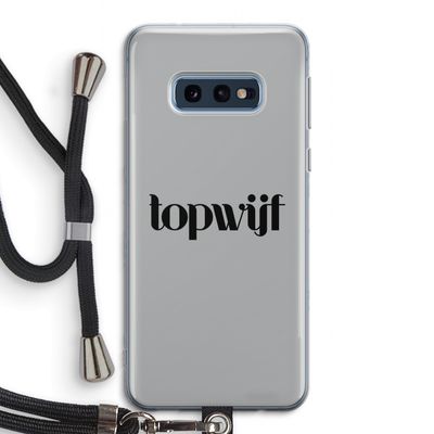 Topwijf Grijs Zwart: Samsung Galaxy S10e Transparant Hoesje met koord