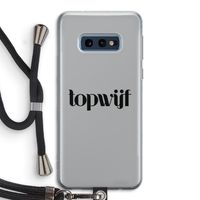 Topwijf Grijs Zwart: Samsung Galaxy S10e Transparant Hoesje met koord