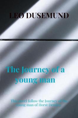 The Journey of a young man - Leo Dusemund - ebook