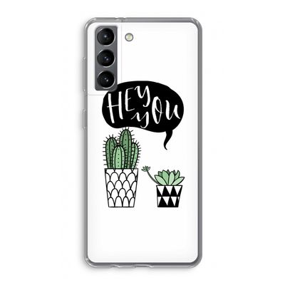 Hey you cactus: Samsung Galaxy S21 Transparant Hoesje