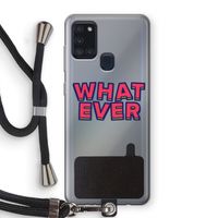 Whatever: Samsung Galaxy A21s Transparant Hoesje met koord Whatever: Samsung Galaxy A21s Transparant Hoesje met koord