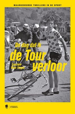 Lucien Van Impe & Filip  Osselaer De dag dat ik de Tour verloor