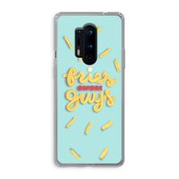 Always fries: OnePlus 8 Pro Transparant Hoesje