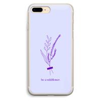 Be a wildflower: iPhone 7 Plus Transparant Hoesje - thumbnail