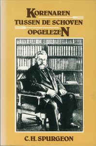 Korenaren tussen de schoven opgelezen - Charles Haddon Spurgeon - ebook