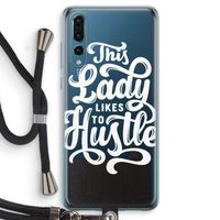 Hustle Lady: Huawei P20 Pro Transparant Hoesje met koord