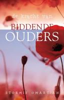 De kracht van biddende ouders (Paperback)