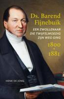 Ds. Barend Fijnebuik (1800-1881) (Paperback)