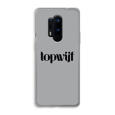 Topwijf Grijs Zwart: OnePlus 8 Pro Transparant Hoesje