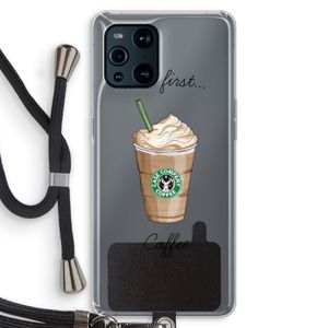 But first coffee: Oppo Find X3 Transparant Hoesje met koord