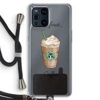 But first coffee: Oppo Find X3 Transparant Hoesje met koord But first coffee: Oppo Find X3 Transparant Hoesje met koord