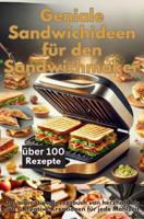 Geniale Sandwichideen für den Sandwichmaker - Emilia Koch - ebook