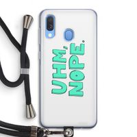 UHM, NOPE.: Samsung Galaxy A40 Transparant Hoesje met koord