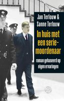 In huis met een seriemoordenaar - Jan Terlouw, Sanne Terlouw - ebook