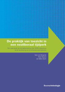 De praktijk van toezicht in een neoliberaal tijdperk - Karin van Wingerde, Peter Mascini, Jan-Willem Barth - ebook