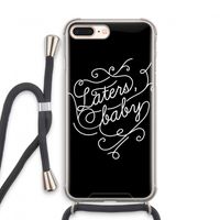 Laters, baby: iPhone 7 PLUS Transparant Hoesje met koord