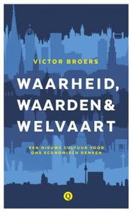 Waarheid, waarden & welvaart - Victor Broers - ebook
