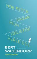 Hoe Peter Sagan mijn geliefde verleidde - Bert Wagendorp - ebook - thumbnail