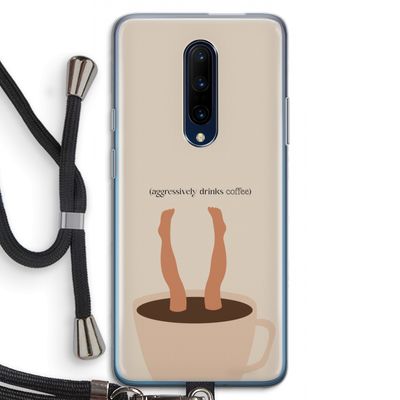 Aggressively drinks coffee: OnePlus 7 Pro Transparant Hoesje met koord
