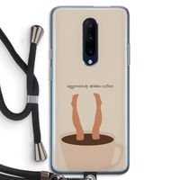 Aggressively drinks coffee: OnePlus 7 Pro Transparant Hoesje met koord