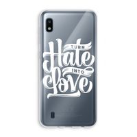 Turn hate into love: Samsung Galaxy A10 Transparant Hoesje