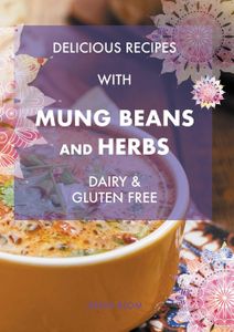 Delicious Recipes With Mung Beans and Herbs - Jenny Blom - ebook