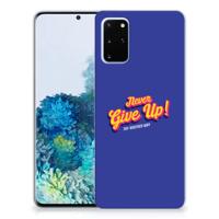 Samsung Galaxy S20 Plus | Siliconen hoesje | met naam Never Give Up
