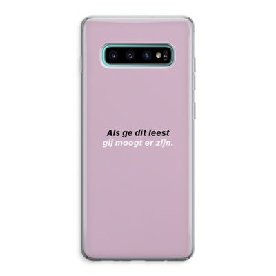 gij moogt er zijn: Samsung Galaxy S10 Plus Transparant Hoesje