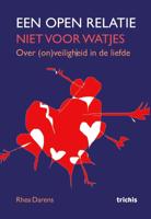 Een open relatie: niet voor watjes (Paperback)