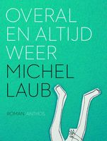 Overal en altijd weer - Michel Laub - ebook