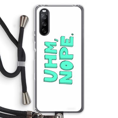 UHM, NOPE.: Sony Sony Xperia 10 III Transparant Hoesje met koord