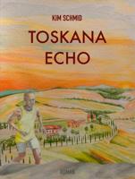 Toskana Echo - Kim Schmid - ebook