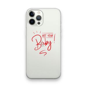Not Your Baby: iPhone 12 Pro Max Transparant Hoesje
