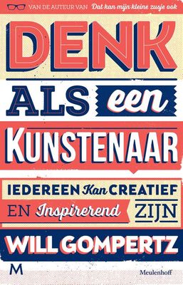 Denk als een kunstenaar - Will Gompertz - ebook