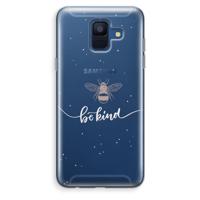 Be(e) kind: Samsung Galaxy A6 (2018) Transparant Hoesje