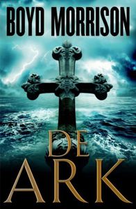 De ark - Boyd Morrison - ebook