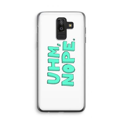 UHM, NOPE.: Samsung Galaxy J8 (2018) Transparant Hoesje