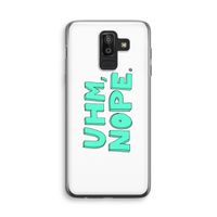 UHM, NOPE.: Samsung Galaxy J8 (2018) Transparant Hoesje