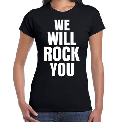 We will rock you fun tekst t-shirt zwart dames