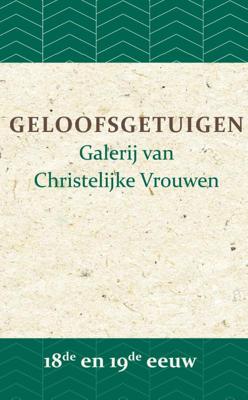 Geloofsgetuigen 18de en 19de eeuw (Paperback)