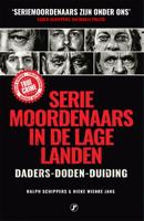Seriemoordenaars in de Lage Landen (Paperback)