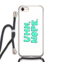 UHM, NOPE.: iPhone 7 Transparant Hoesje met koord