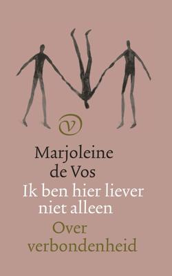 Ik ben hier liever niet alleen - Marjoleine de Vos - ebook