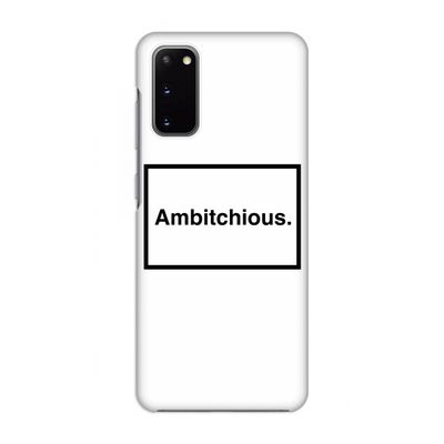 Ambitchious: Volledig geprint Samsung Galaxy S20 Hoesje