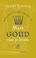Maak goud van je leven - Geert Kimpen - ebook