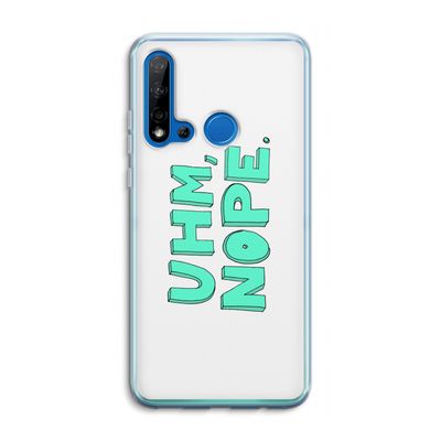 UHM, NOPE.: Huawei P20 Lite (2019) Transparant Hoesje