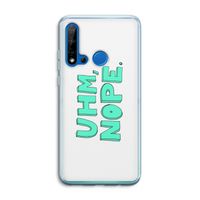 UHM, NOPE.: Huawei P20 Lite (2019) Transparant Hoesje