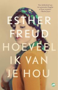 Hoeveel ik van je hou - Esther Freud - ebook