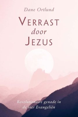 Verrast door Jezus - Dane Ortlund - ebook